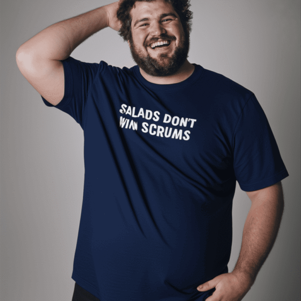 t-shirt salads don't win scrums